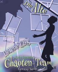 Title: Mein inneres Chaoten-Team: Die Alte, Author: Helene Elis