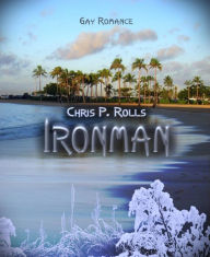 Title: Ironman: Gay Romance, Author: Chris P. Rolls