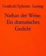 Nathan der Weise. Ein dramatisches Gedicht