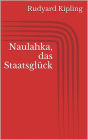 Naulahka, das Staatsglück