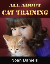 Title: All About Cat Training, Author: Noah Daniels