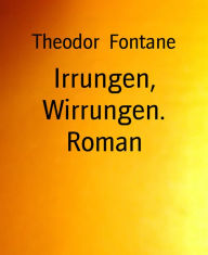 Title: Irrungen, Wirrungen. Roman, Author: Theodor Fontane