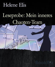 Title: Leseprobe: Mein inneres Chaoten-Team: Die Alte, Author: Helene Elis