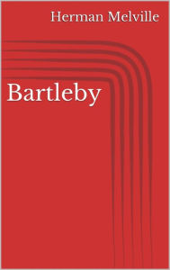 Title: Bartleby, Author: Herman Melville