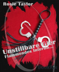 Title: Unstillbare Gier - Flammendes Inferno, Author: Rosie Taylor