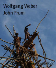 Title: John Frum, Author: Wolfgang Weber