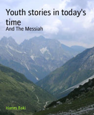 Title: Youth stories in today's time: And The Messiah, Author: Bhadranie Thoradeniya