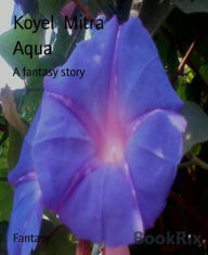 Title: Aqua: A fantasy story, Author: Koyel Mitra