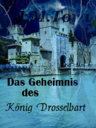 Title: Das Geheimnis des König Drosselbart: Gay Romance, Author: J.M. Tora