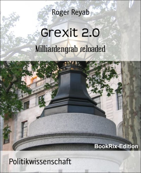 Grexit 2.0: Milliardengrab reloaded