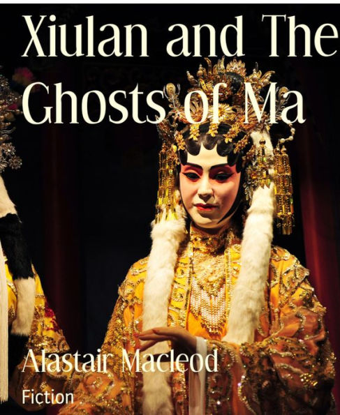 Xiulan and The Ghosts of Ma