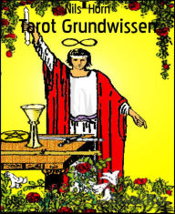 Title: Tarot Grundwissen: Positive Gedanken für jeden Tag. Jeden Tag ein kleiner Schritt ins Licht., Author: Nils Horn