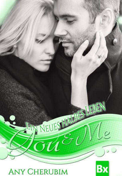 YOU & ME - Ein neues halbes Leben: Liebesroman