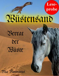 Title: Leseprobe: Wüstensand - Verrat der Wüste, Author: Mia Monocerus