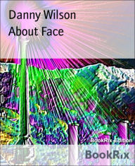 Title: About Face, Author: Danny Wilson