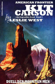 Title: Duell der Mountain Men (Kit Carson 1): Cassiopeiapress Western/Edition Bärenklau, Author: Leslie West