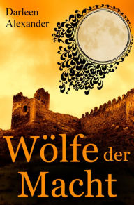 Title: Wölfe der Macht, Author: Darleen Alexander