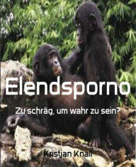 Title: Elendsporno: Zu schräg, um wahr zu sein?, Author: Kristjan Knall