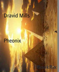 Title: Pheonix, Author: Dravid Mills