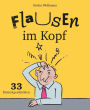 Flausen im Kopf: 33 Kürzestgeschichten