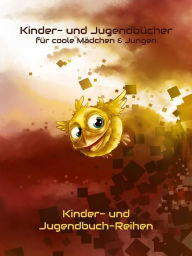 Title: Kinderbücher + Jugendbücher für coole Mädchen + Jungen - Kinderbuch + Jugendbuch Reihen: Spannende + lustige Fantasy Bücher - Erstleser ab 6 Leseanfänger 8 Kinder 10 Jugendliche 12 Teenager 14 Jahre, Author: Karim Pieritz