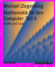 Title: Mathematik für den Computer Teil II: Grafik und Sund, Author: Michael Ziegenbalg