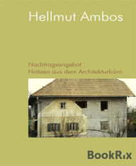 Title: Nachtragsangebot: Notizen aus dem Architekturbüro, Author: Hellmut Ambos