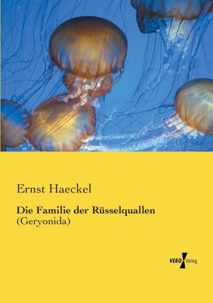 Die Familie der Rüsselquallen: (Geryonida)