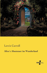 Title: Alice´s Abenteuer im Wunderland, Author: Lewis Carroll