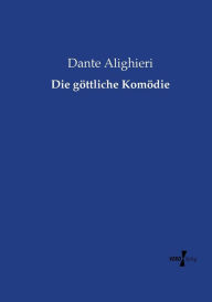 Title: Die göttliche Komödie, Author: Dante Alighieri