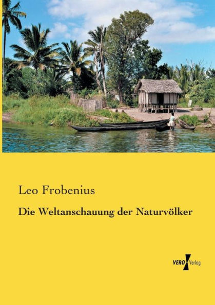 Die Weltanschauung der Naturvölker