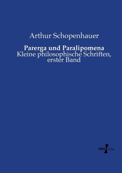 Parerga und Paralipomena: Kleine philosophische Schriften