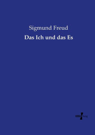 Title: Das Ich und das Es, Author: Sigmund Freud