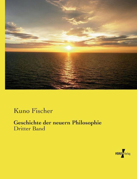 Geschichte der neuern Philosophie: Dritter Band