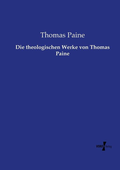 Die theologischen Werke von Thomas Paine