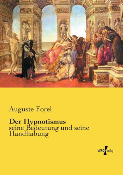 Der Hypnotismus: seine Bedeutung und Handhabung