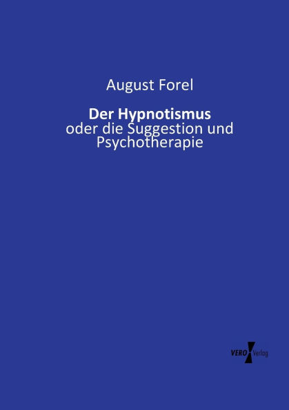 Der Hypnotismus: oder die Suggestion und Psychotherapie