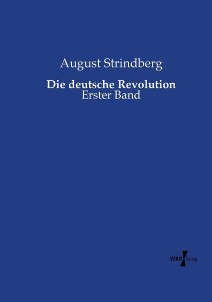 Die deutsche Revolution: Erster Band