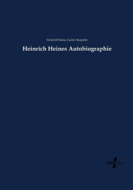 Title: Heinrich Heines Autobiographie, Author: Heinrich Heine