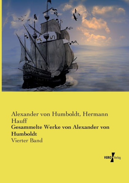 Gesammelte Werke von Alexander von Humboldt: Vierter Band