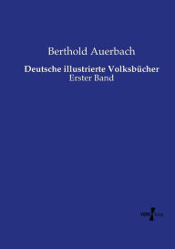 Title: Deutsche illustrierte Volksbücher: Erster Band, Author: Berthold Auerbach