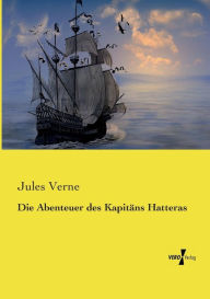 Title: Die Abenteuer des Kapitäns Hatteras, Author: Jules Verne