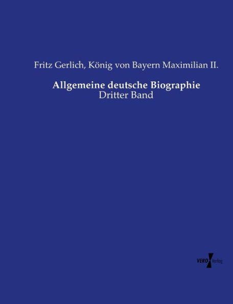 Allgemeine deutsche Biographie: Dritter Band