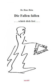Title: Die Fallen fallen: Schieb dich frei, Author: Hans Hein