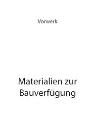 Title: Materialien zur Bauverfügung, Author: Volkert Vorwerk