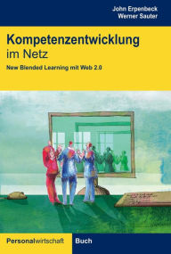 Title: Kompetenzentwicklung im Netz: New Blended Learning mit Web 2.0, Author: John Erpenbeck