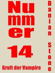 Title: Nummer 14: Gruft der Vampire, Author: Danian Stone