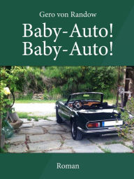 Title: Baby-Auto! Baby-Auto!, Author: Gero von Randow