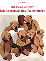 Title: Die Abenteuer des kleinen Bären, Author: S. B. Baerli