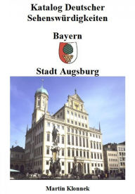 Title: Augsburg: Sehenswürdigkeiten der Stadt Augsburg, Author: Martin Klonnek